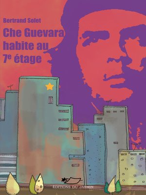 cover image of Che Guevara habite au 7e étage